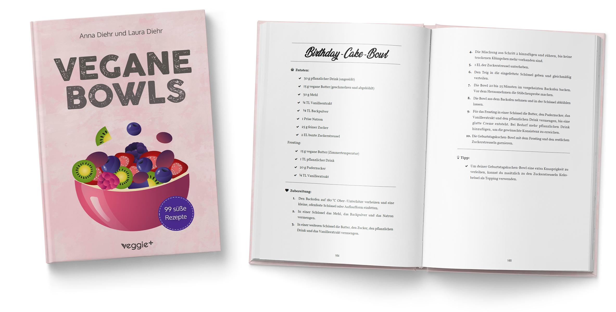 Vegane Bowls – 99 süße Rezepte: Das große vegane Kochbuch mit den besten Bowl-Rezepten für süße Gerichte und eine gesunde Ernährung von Anna Diehr und Laura Diehr